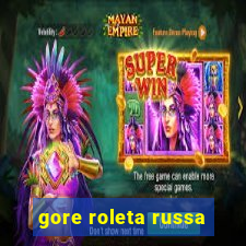 gore roleta russa